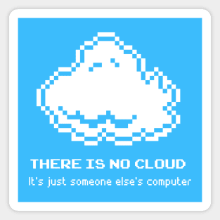 There Is No Cloud - 8 bit Magnet